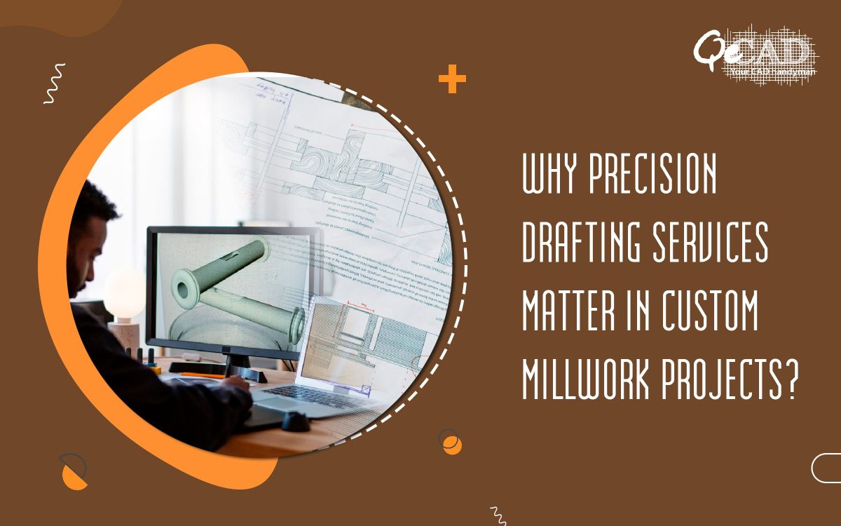 Why Precision Drafting Services Matter in Custom Millwork Projects?