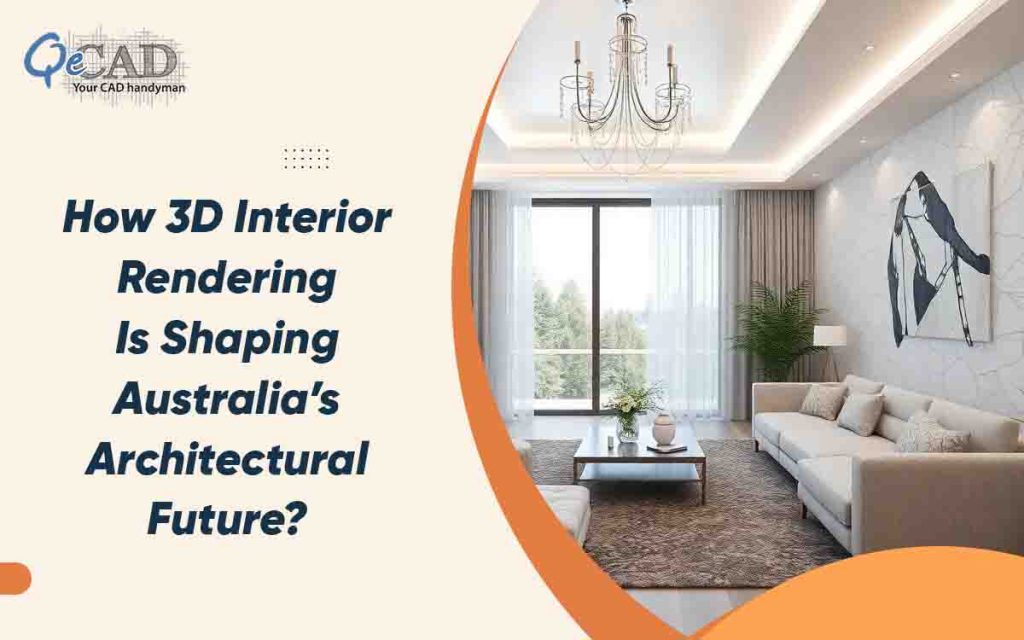 The Role of 3D Interior Rendering in Australian Architecture