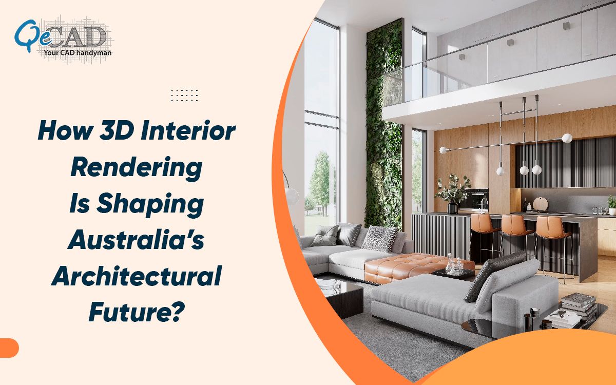 How 3D Interior Rendering Is Shaping Australia’s Architectural Future?