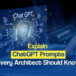 Explain ChatGPT Prompts Every Architect Should Know