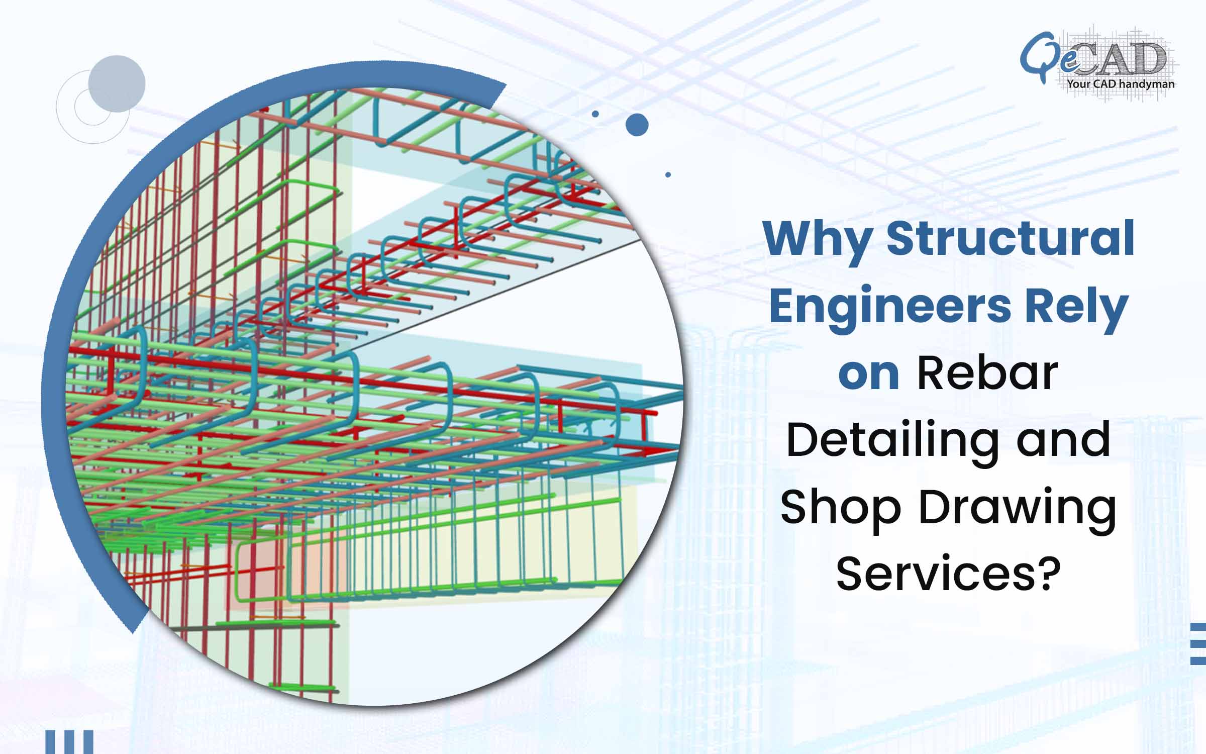 Why Structural Engineers Rely on Rebar Detailing and Shop Drawing Services