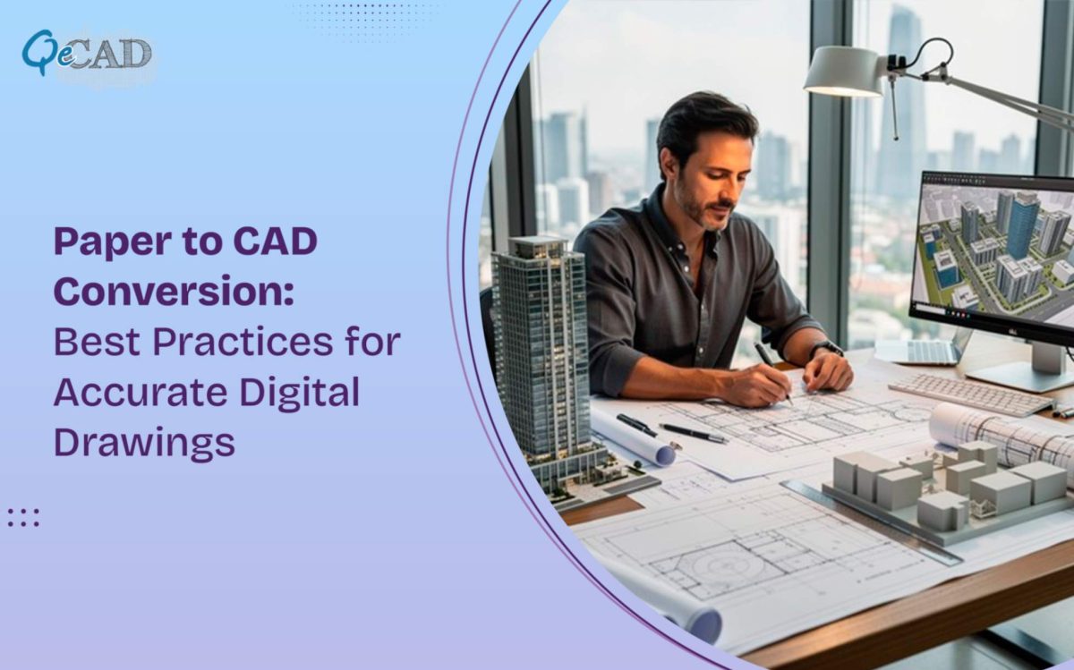 Paper to CAD Conversion: Best Practices for Accurate Digital Drawings