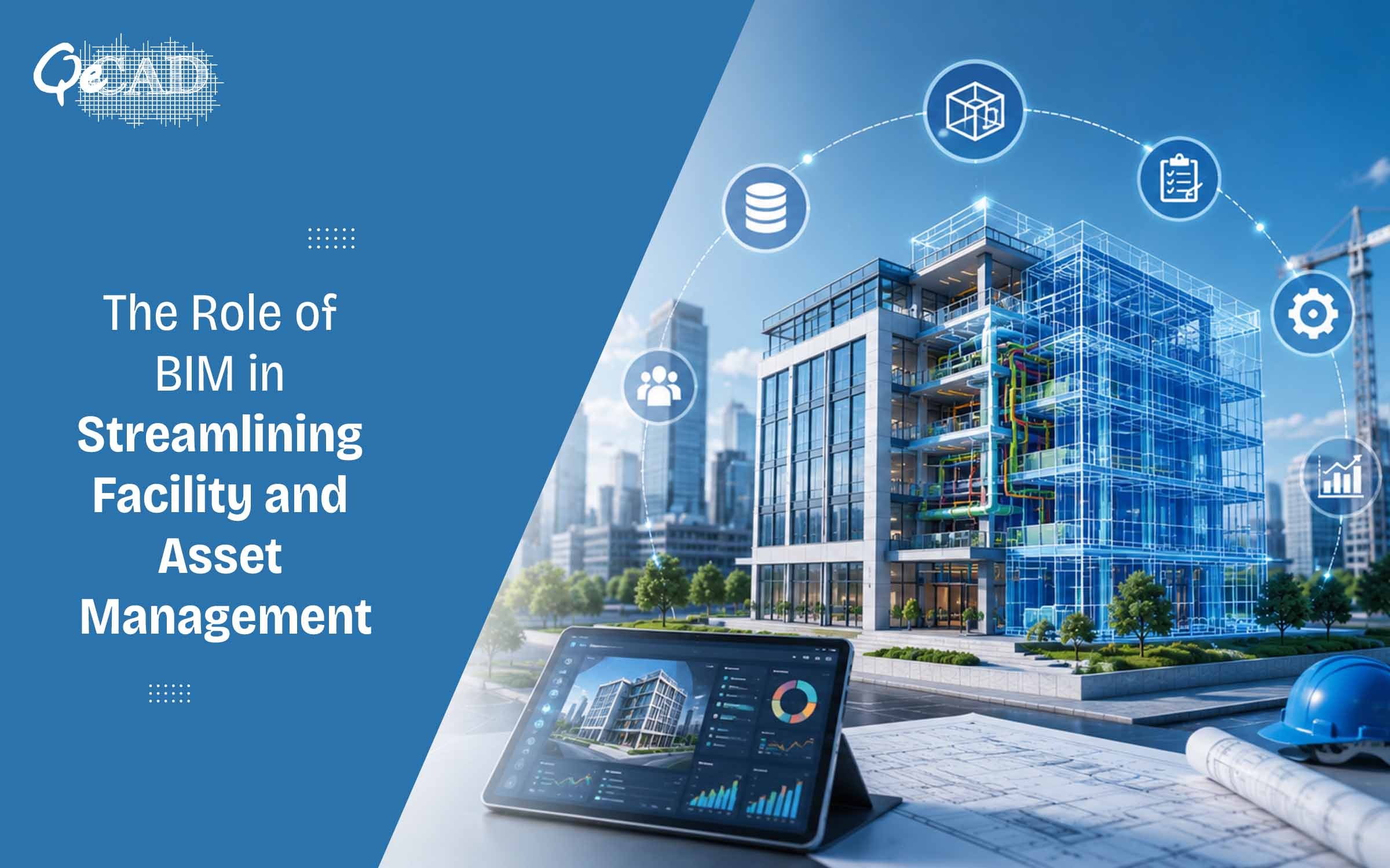 The Role of BIM in Streamlining Facility and Asset Management